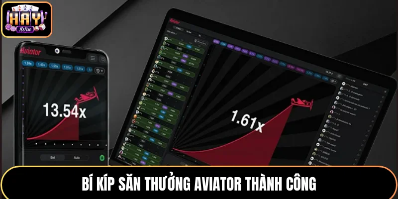 Bí kíp săn thưởng Aviator thành công