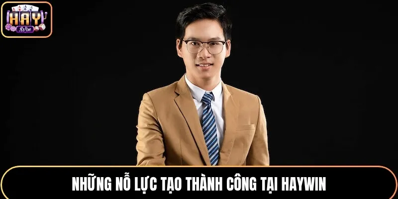Những nỗ lực tạo thành công tại HAYWIN của CEO Trần Tuấn Long