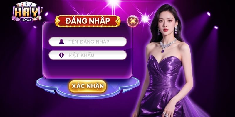 Đăng Nhập Haywin: Truy Cập Sảnh Game Đổi Thưởng An Toàn 2026