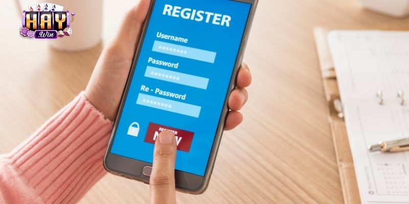 Hướng Dẫn Chi Tiết Các Bước Haywin Đăng Kí Thành Viên