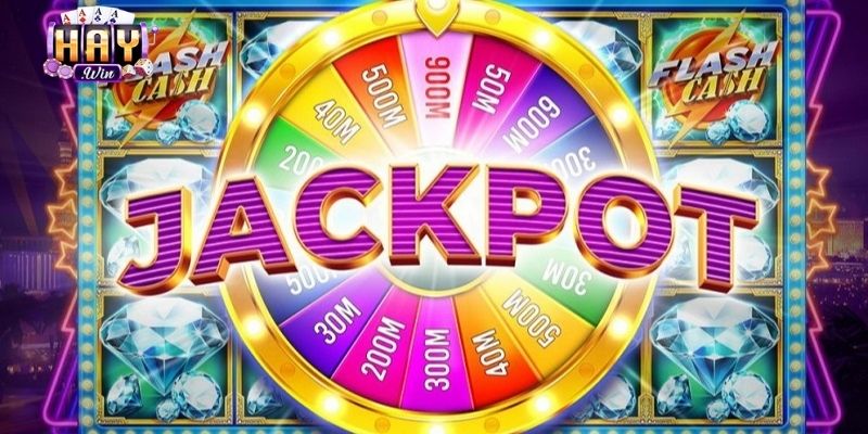 Nổ hũ Jackpot và chiến thuật săn hũ cực đỉnh cùng Haywin